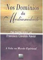 Nos Domínios da Mediunidade -Psicografia: Francisco Cândido Xavier-Espírito: André Luiz