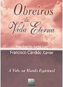 Obreiros da Vida Eterna-Psicografia: Francisco Cândido Xavier-Espírito: André Luiz