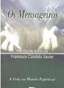 Os Mensageiros-Psicografia: Francisco Cândido Xavier-Espírito: André Luiz