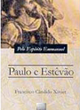 Paulo e Estevão - Psicografia: Chico xavier - Espírito: Emmanuel