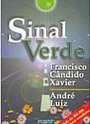 Sinal Verde-Psicografia: Francisco Cândido Xavier-Espírito: André Luiz