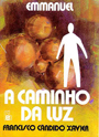 A Caminho da Luz-Psicografia: Francisco Cndido Xavier-Esprito: Emmanuel