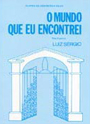 O Mundo que eu encontrei-Psicografia:Alayde A. Silva-Esprito:Luiz Srgio de Carvalho